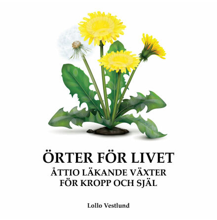 rter fr livet: ttio lkande vxter fr kropp och sjl